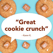 Text reading “’Great cookie crunch’ - Karen K.” over a background of salted cookies and caramels